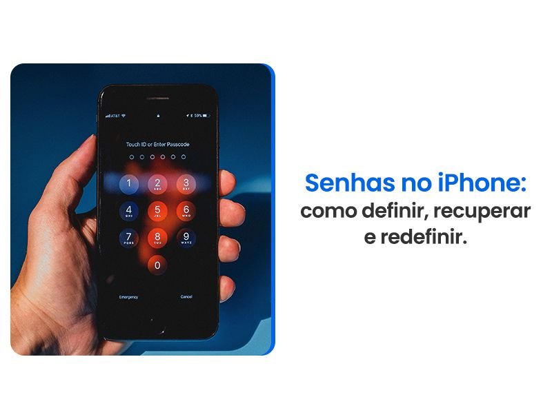 Senhas no iphone, saiba como administrar