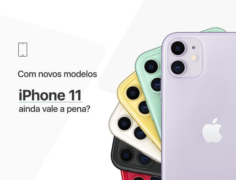 Vale a pena comprar o iPhone 11